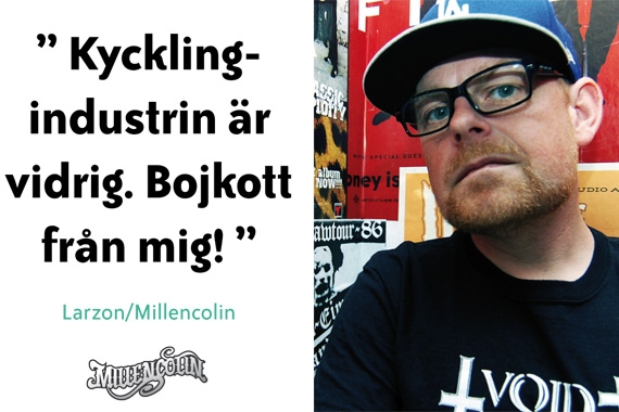 Larzon från Millencolin tar ställning för kycklingarna